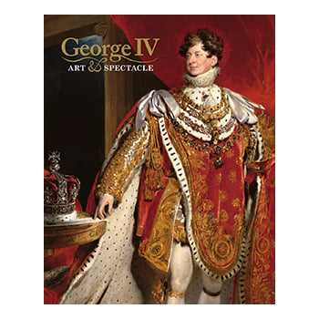 George IV: Art & Spectacle - book cover